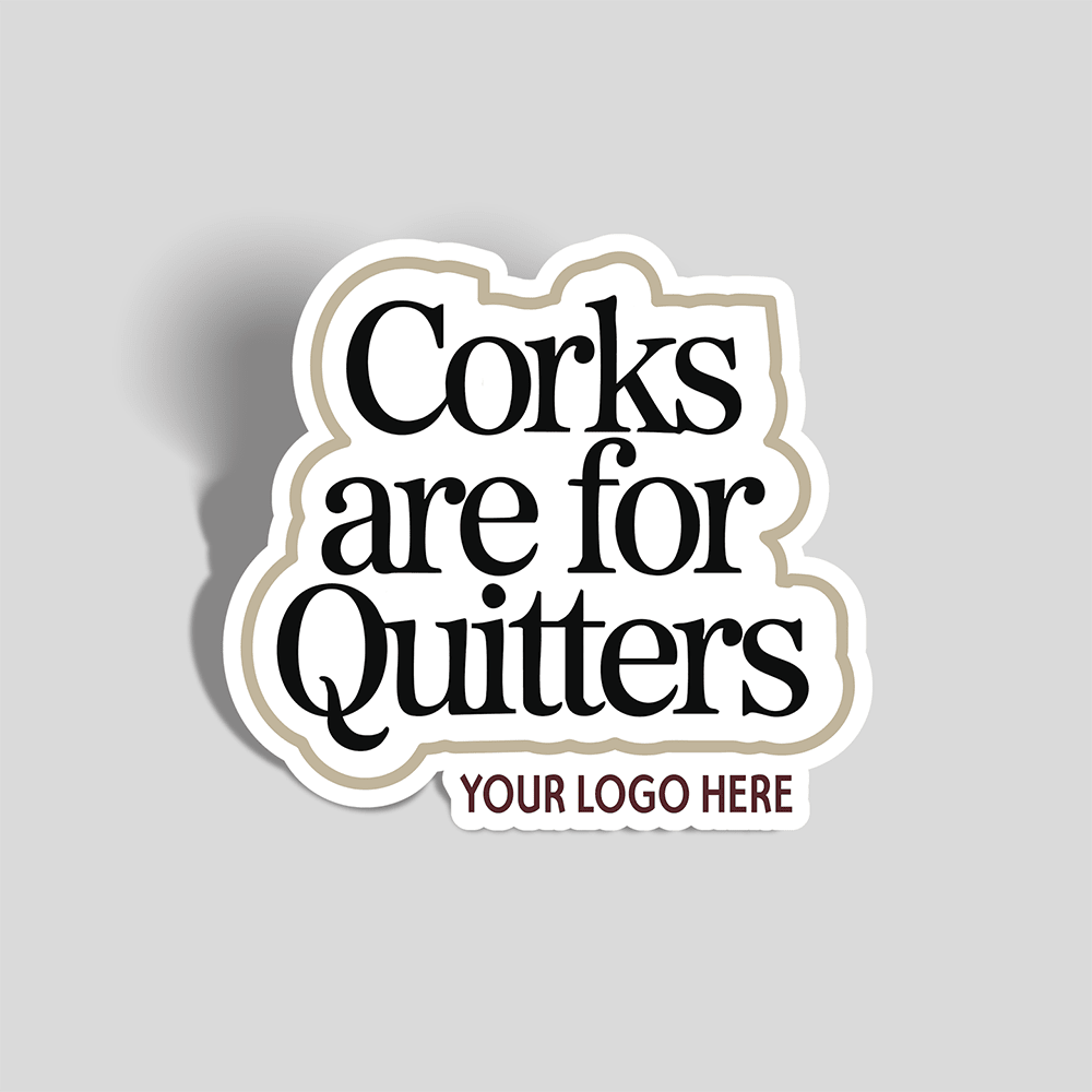 Corks Are for Quitters Sticker | Custom Sticker - The FlatFile Society