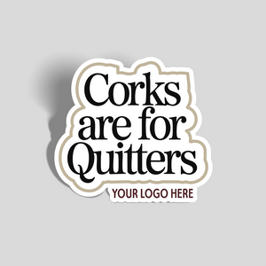 Corks Are for Quitters Sticker | Custom Sticker - The FlatFile Society