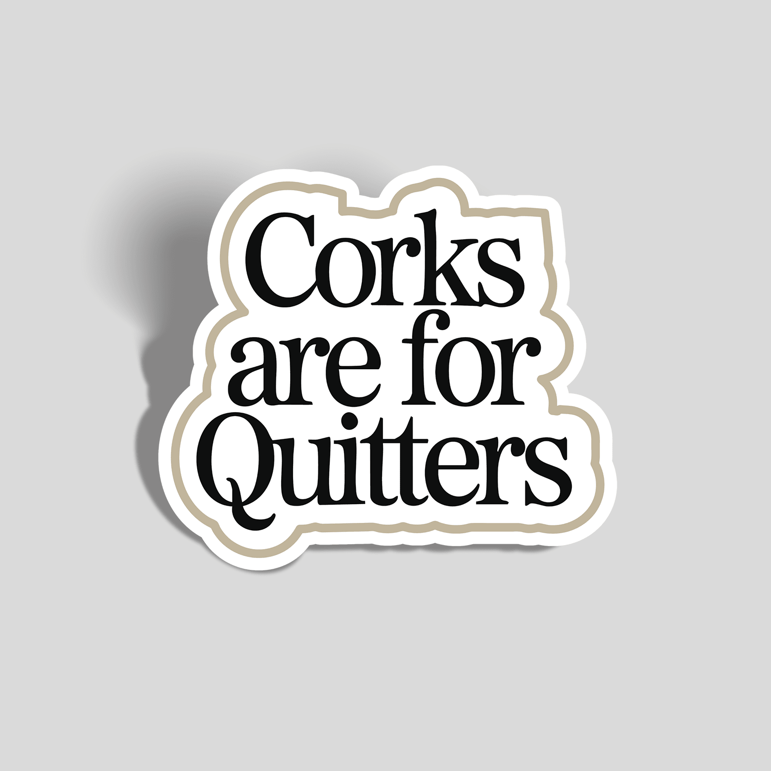 Corks Are for Quitters Sticker | Custom Sticker - The FlatFile Society