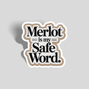 Merlot Is My Safe Word Sticker - The FlatFile Society
